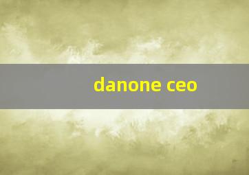 danone ceo